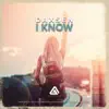 I Know - Single album lyrics, reviews, download