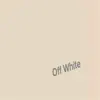 Off White (feat. Crispy Gotti) - Single album lyrics, reviews, download