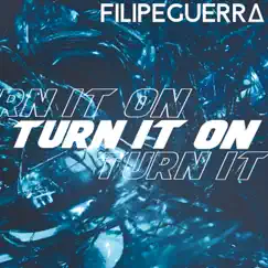 Turn It On - Single by Filipe Guerra album reviews, ratings, credits
