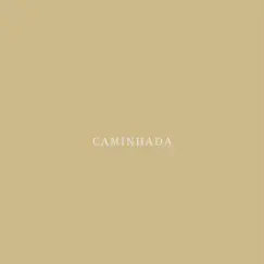 Caminhada Song Lyrics