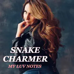 Snake Charmer - Single by My Luv Notes album reviews, ratings, credits