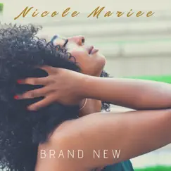 Brand New - Single by Nicole Mariee album reviews, ratings, credits