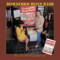 But I'm On the Guest List (Live) by Downchild Blues Band album reviews, ratings, credits