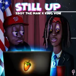 Still Up (feat. King Von) - Single by Zboy the Man album reviews, ratings, credits