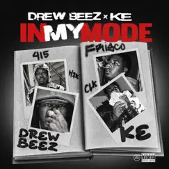In My Mode - Single by Drew Beez & K.E album reviews, ratings, credits
