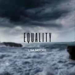 Equality - Single by Lisa Moore album reviews, ratings, credits