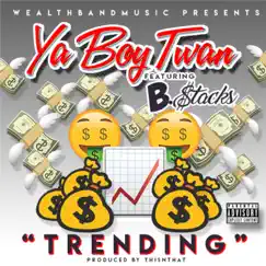 Trending (feat. B$tacks) - Single by Ya Boy Twan album reviews, ratings, credits