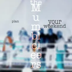 Plan Your Weekend by The Mumbleleers album reviews, ratings, credits