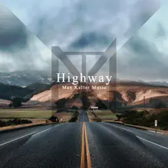 Highway - Single by Max Keller Music album reviews, ratings, credits