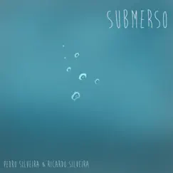 Submerso - Single by Pedro Silveira & Ricardo Silveira album reviews, ratings, credits