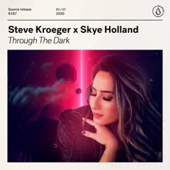 Through The Dark - Single by Steve Kroeger & Skye Holland album reviews, ratings, credits