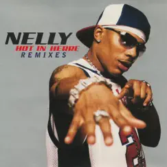 Hot In Herre (Remixes) - EP by Nelly album reviews, ratings, credits