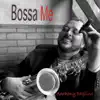 Bossa Me - EP album lyrics, reviews, download