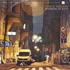 Streets of Kyiv - Single by Derik Nelson album reviews, ratings, credits