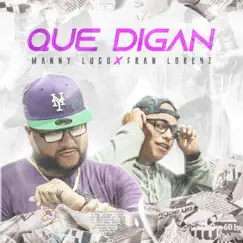 Que Digan - Single by Fran Lorenz & Manny Lugo album reviews, ratings, credits