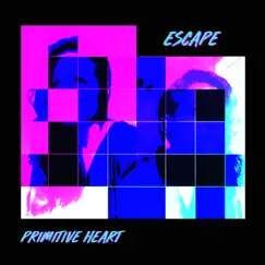 Escape - EP by Primitive Heart album reviews, ratings, credits