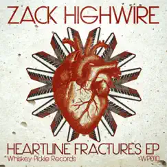 Heartline Fractures - EP by Zack Highwire album reviews, ratings, credits