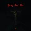 Pray for Me (feat. Catas) - Single album lyrics, reviews, download