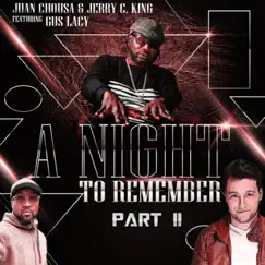 Night to Remember Part 2 (Jerry C. King, Juan Chousa Chi-Soul Mix) [feat. Gus Lacy] Song Lyrics