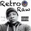 Retro Raw album lyrics, reviews, download