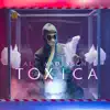 Toxica - Single album lyrics, reviews, download