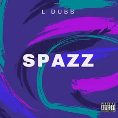 Spazz - Single by L Dubb album reviews, ratings, credits