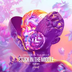 Stuck In the Middle (feat. Elle Hollis) [Extended Club Edit] Song Lyrics