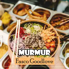 Murmur - Single by Fasco Goodlove album reviews, ratings, credits