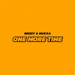 One More Time - Single by Grizzy & Muxxa album reviews, ratings, credits