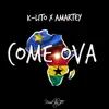 Come Ova (feat. Amartey) - Single album lyrics, reviews, download