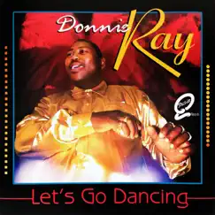 Let's Go Dancing by Donnie Ray album reviews, ratings, credits