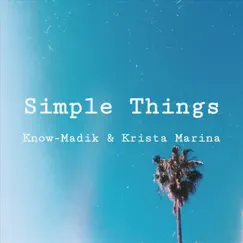 Simple Things - Single by Know-Madik & Krista Marina album reviews, ratings, credits