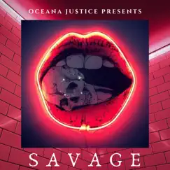 Savage - Single by Oceana Justice album reviews, ratings, credits