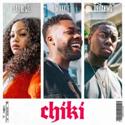 Chiki (feat. Lauwtje) - Single by Makkie & Bryan Mg album reviews, ratings, credits