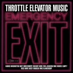 Emergency Exit (feat. Kamasi Washington) by Throttle Elevator Music album reviews, ratings, credits