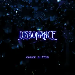 Dissonance - Single by Chuck Sutton album reviews, ratings, credits