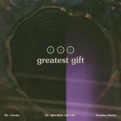 Greatest Gift (feat. Stephen Marley) - Single by Mr. Cheeks album reviews, ratings, credits