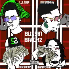 Bussin Brickz (feat. Mererackz, Lul Wop & Moneybagkz) Song Lyrics