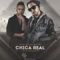 Chica Real (feat. Kenny Dih) - Single by El Villano album reviews, ratings, credits