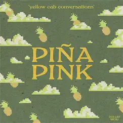 Yellow Cab Conversations - Single by PIÑA PINK album reviews, ratings, credits