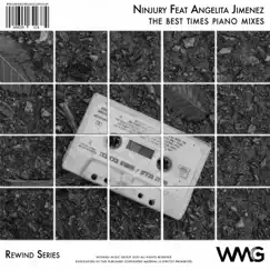 Rewind Series: Ninjury Featuring Angelita Jimenez - The Best Times Piano Mixes (feat. Angelita Jimenez) by Ninjury album reviews, ratings, credits