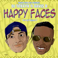 Happy Faces (feat. Davis D) - Single by Dj Toxxyk album reviews, ratings, credits