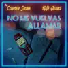 No Me Vuelvas a Llamar - Single album lyrics, reviews, download