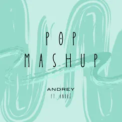 Pop Mashup: Don't / Lost in Japan / One more night / 11 PM / What do you mean / Shape of you / Paris / Remember the Time / Si tu la ves / All Star / Cold Water / Romeo / Sola / Cuestión de Tiempo (feat. André) - Single by Andrey album reviews, ratings, credits