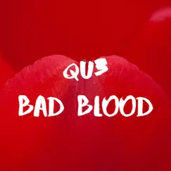 Bad Blood - Single by Qu3 album reviews, ratings, credits