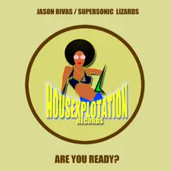 Are You Ready? - Single by Jason Rivas & Supersonic Lizards album reviews, ratings, credits