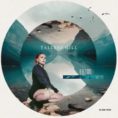 Tallest Hill - Single by Elizmi Haze album reviews, ratings, credits