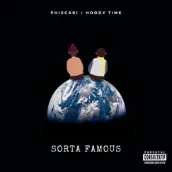 Sorta Famous - Single by Phiscari & Hoody Time album reviews, ratings, credits