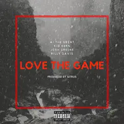 LOVE the GAME (feat. Josh Greene) - Single by Billy Davis, Kid Kern & A1 The Great album reviews, ratings, credits