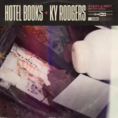 Start a Riot with You - Single by Hotel Books & Ky Rodgers album reviews, ratings, credits